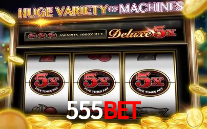 Apostas Esportivas na 555BET: Um Guia Completo